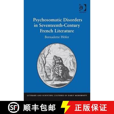 【3-4周达】Psychosomatic Disorders in Seventeenth-century French Literature [9780754666219]
