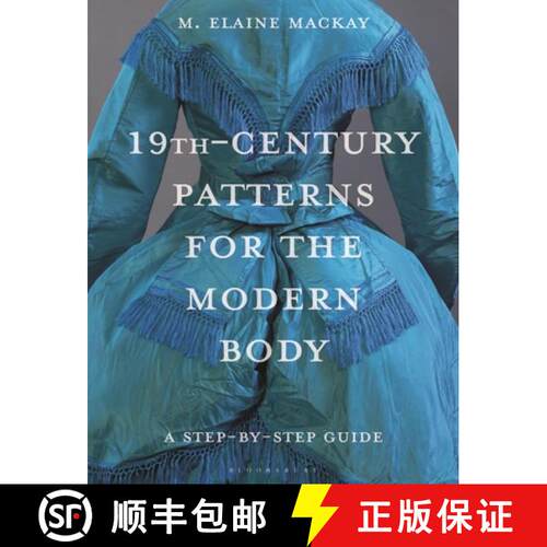 【3-4周达】19th-Century Patterns for the Modern Body: A Step-by-Step Guide [9781350339712]