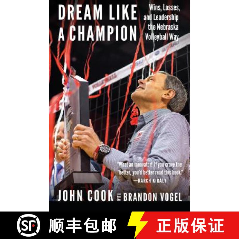 【3-4周达】Dream Like a Champion: Wins, Losses, and Leadership the Nebraska Volleyball Way [9781496201775]
