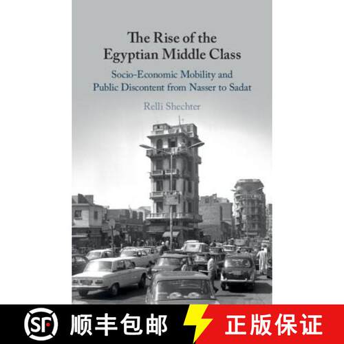 【3-4周达】精装 The Rise of the Egyptian Middle Class : Socio-economic Mobility and Public Discontent... [9781108474481]