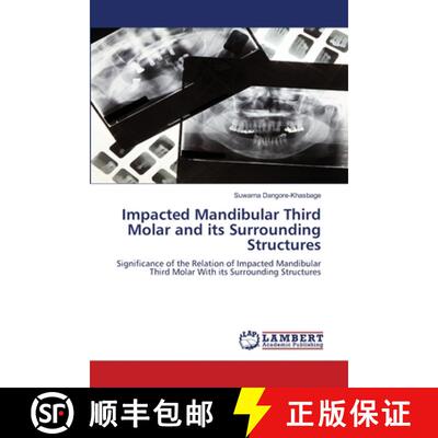 【3-4周达】Impacted Mandibular Third Molar and its Surrounding Structures: Significance of the Relati... [9786209427763]