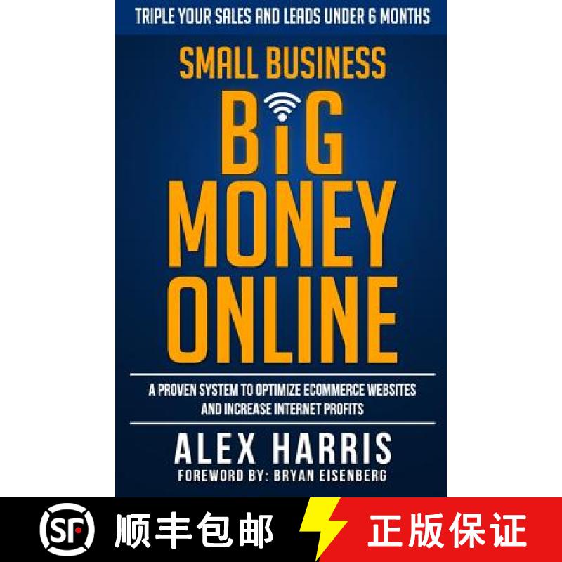 【3-4周达】Small Business Big Money Online: A Proven System to Optimize eCommerce Websites and Increa... [9780692466032]