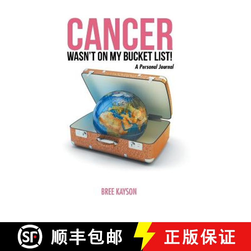 【3-4周达】Cancer Wasn't On My Bucket List! A Personal Journal [9781504364119]