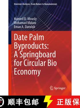 【3-4周达】Date Palm Byproducts: A Springboard for Circular Bio Economy [9789819904778]