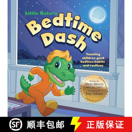 【3-4周达】Little Gator's Bedtime Dash: Teaching Children Good Bedtime Habits and Routines [9781606453988]