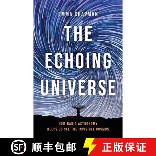 【3-4周达】精装 The Echoing Universe: How Radio Astronomy Helps Us See the Invisible Cosmos [9781541601857]