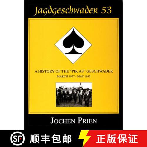 【3-4周达】Jagdeschwader 53: A History of the Pik As Geschwader Vol.1: A History of the aPik Asa Gesc... [9780764301759]
