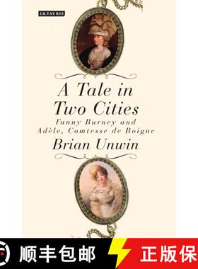 【3-4周达】A Tale in Two Cities: Fanny Burney and Adèle, Comtesse de Boigne [9781780767840]