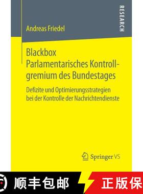 【3-4周达】Blackbox Parlamentarisches Kontrollgremium des Bundestages : Defizite und Optimierungsstra... [9783658257910]