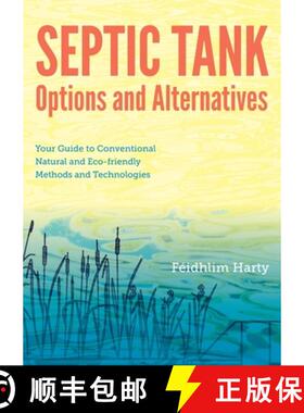 【3-4周达】Septic Tank Options and Alternatives: Your Guide to Conventional Natural and Eco-friendly ... [9781856232081]