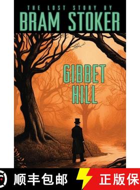 预订 Bram Stoker's Lost Story, Gibbet Hill: Gibbet Hill [9781479478231]