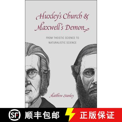 【3-4周达】精装 Huxley`s Church and Maxwell`s Demon – From Theistic Science to Naturalistic Science [9780226164878]