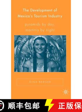 【3-4周达】The Development of Mexico’s Tourism Industry: Pyramids by Day, Martinis by Night [9781403966353]