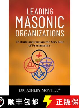 预订 Leading Masonic Organizations: To Build and Sustain the York Rite of Freemasonry [9781662936500]