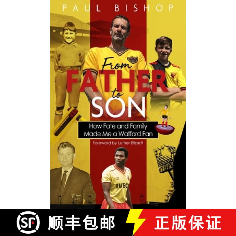【2-3周达】From Father to Son: How Fate and Family Made Me a Watford Fan [9781785317606]