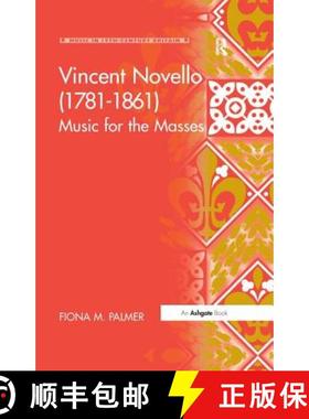 【3-4周达】Vincent Novello (1781-1861): Music for the Masses [9780754634959]