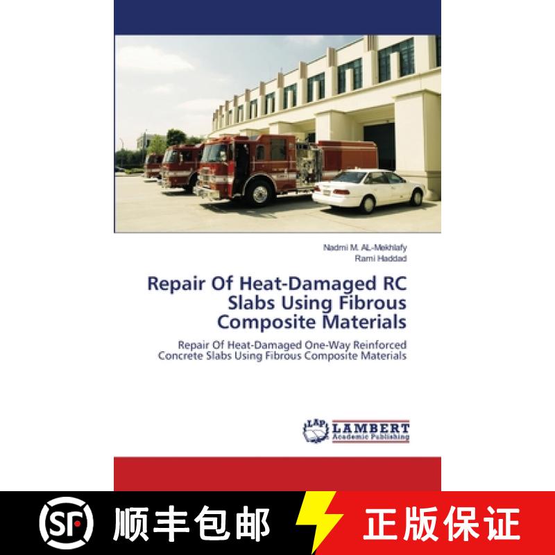 预订 Repair Of Heat-Damaged RC Slabs Using Fibrous Composite Materials [9783659123450]