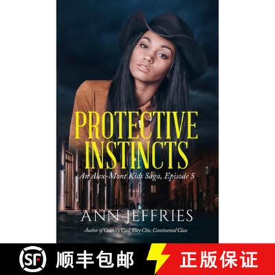 【3-4周达】Protective Instincts: An Alex-Mont Kids Saga [9781941603123]