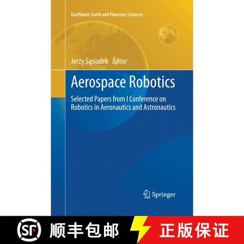 【3-4周达】Aerospace Robotics : Selected Papers from I Conference on Robotics in Aeronautics and Astr... [9783662520703]