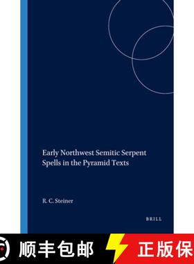 预订 Early Northwest Semitic Serpent Spells in the Pyramid Texts [9781575069371]