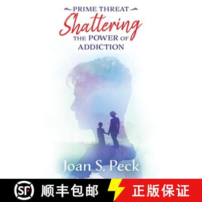 【3-4周达】Prime Threat: Shattering the Power of Addiction [9780982460771]