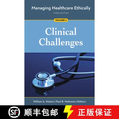 预订 Managing Healthcare Ethically, Third Edition, Volume 3: Clinical Challenges [9781640552609]