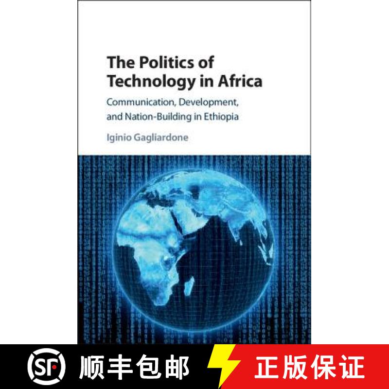 【3-4周达】The Politics of Technology in Africa: Communication, Development, and Nation-Building in E... [9781107177857]