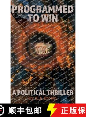 预订 Programmed to Win: A Political Thriller [9781943226818]