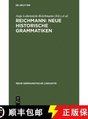 【3-4周达】REICHMANN: NEUE HISTORISCHE GRAMMATIKEN：Zum Stand der Grammatikschreibung historischer Sp... [9783484312432]
