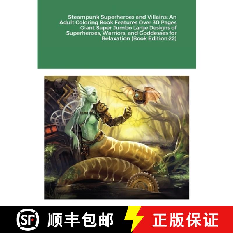 【3-4周达】Steampunk Superheroes and Villains: An Adult Coloring Book Features Over 30 Pages Giant Su... [9781008949737]