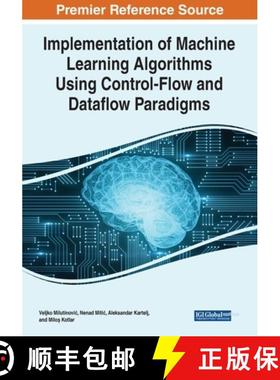 【3-4周达】IGI Implementation of Machine Learning Algorithms Using Control Flow and Dataflow Paradigms [9781799883517]