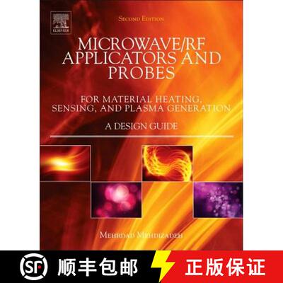 【3-4周达】精装 Microwave/RF Applicators and Probes: for Material Heating, Sensing, and Plasma Genera... [9780323322560]