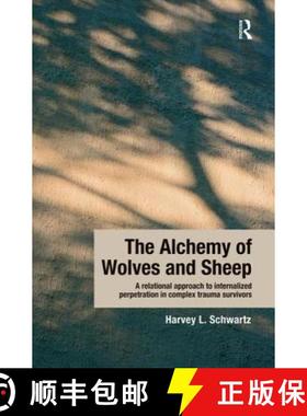 【3-4周达】Alchemy of Wolves and Sheep: A Relational Approach to Internalized Perpetration in Complex... [9781138932388]