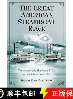 【3-4周达】Great American Steamboat Race: The Natchez and the Robert E. Lee and the Climax of an Era [9780786442928]