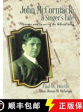 【3-4周达】John McCormack: a Singer's Life: Memoirs and career of the beloved tenor [9780228811312]