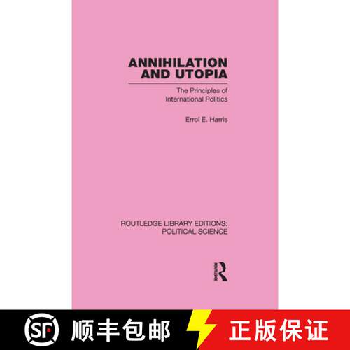 【3-4周达】精装 Annihilation and Utopia (Routledge Library Editions: Political Science Volume 8): The... [9780415555388]