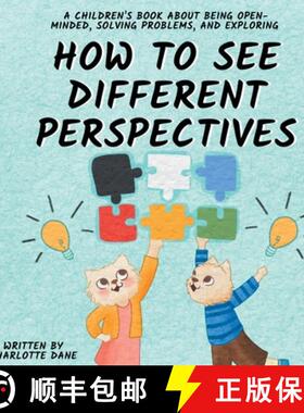 预订 How to See Different Perspectives: A Children's Book About Being Open-Minded, Solving Problems, ... [9781647434793]