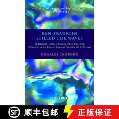 【3-4周达】Ben Franklin Stilled the Waves: An Informal History of Pouring Oil on Water with Reflectio... [9780192804945]