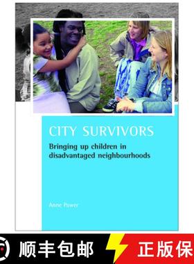 【2-3周达】City Survivors: Bringing Up Children in Disadvantaged Neighbourhoods [9781847420503]