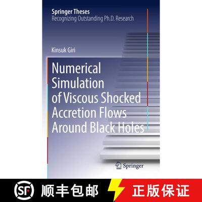 【3-4周达】Numerical Simulation of Viscous Shocked Accretion Flows Around Black Holes (Softcover repr... [9783319384726]