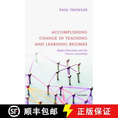 【3-4周达】精装 Accomplishing Change in Teaching and Learning Regimes: Higher Education and the Pract... [9780198851714]