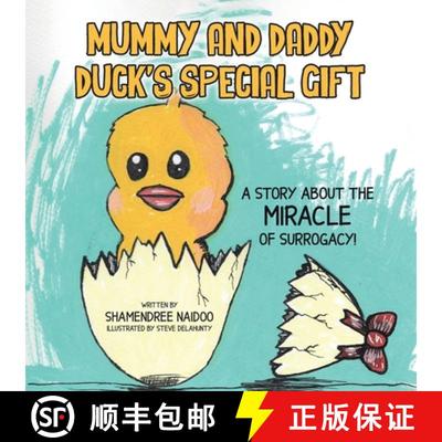 【3-4周达】Mummy and Daddy Duck's Special Gift: A Story About the Miracle of Surrogacy! [9780228873341]
