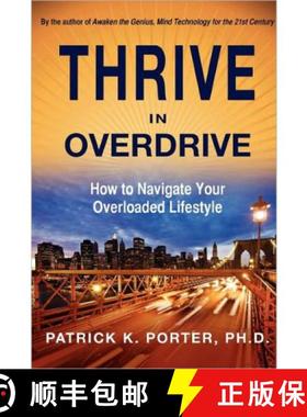 【3-4周达】Thrive In Overdrive: How to Navigate Your Overloaded Lifestyle [9781450738156]