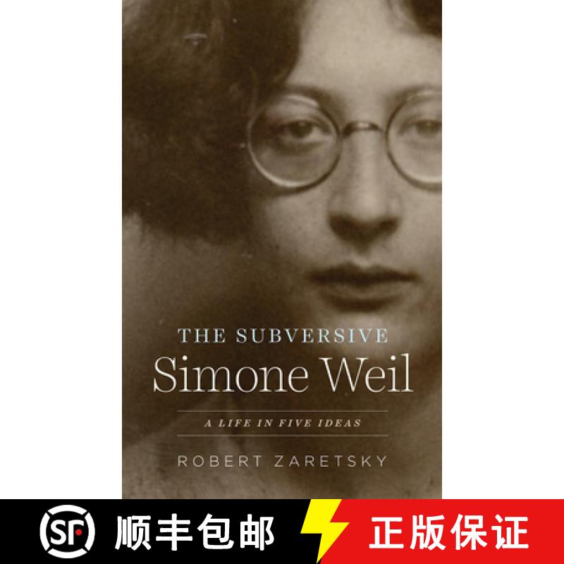 【3-4周达】The Subversive Simone Weil: A Life in Five Ideas [9780226549330]