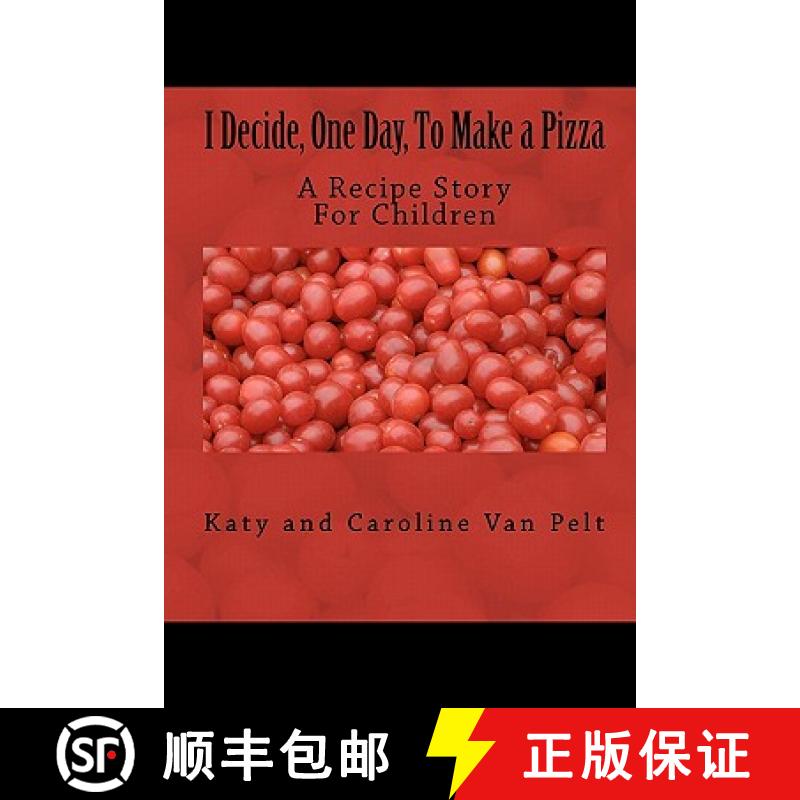 【3-4周达】I Decide, One Day, To Make a Pizza: A Recipe Story For Children [9780983300014]