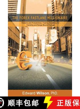 预订 The Forex Fastlane Millionaire: Patterns and Probabilities, Trading Strategies for Trending and ... [9781607967262]