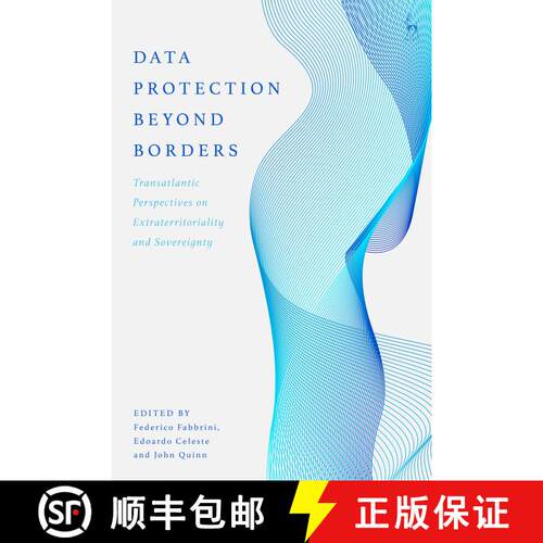 【3-4周达】Data Protection Beyond Borders: Transatlantic Perspectives on Extraterritoriality and Sove... [9781509946778]