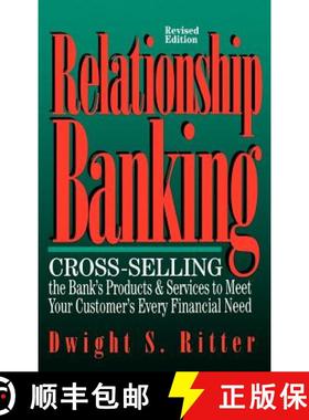 【3-4周达】Relationship Banking: Cross-selling the Bank's Products and Services to Meet Your Customer... [9781557383815]
