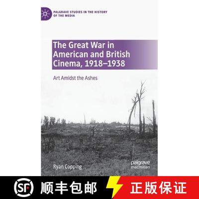 【3-4周达】The Great War in American and British Cinema, 1918-1938 : Art Amidst the Ashes [9783030606701]