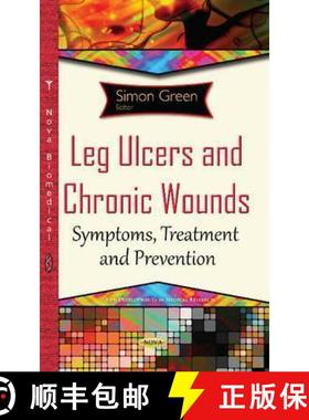 【3-4周达】Leg Ulcers and Chronic Wounds: Symptoms, Treatment and Prevention [9781634834766]
